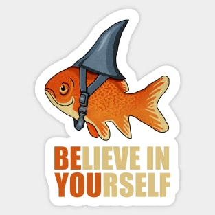 Motivational, Believe in Yourself, Goldfish Shark Sticker